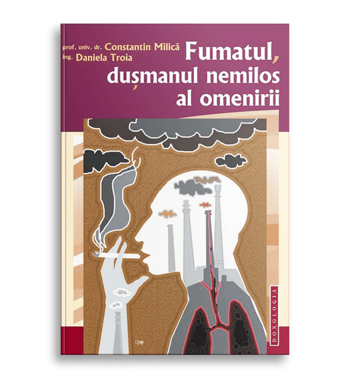 Fumatul, dușmanul nemilos al omenirii; Prof. Dr. Constantin Milica